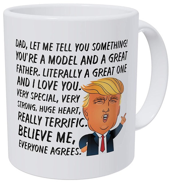 Donald Trump Father's Day Funny Mug Dad, You're A Great Father Coffee Mug